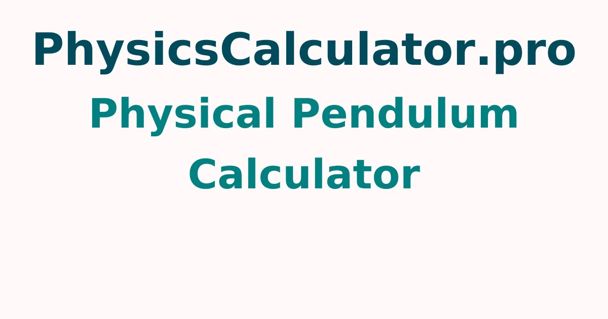 Physical Pendulum Calculator